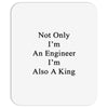 not only im an engineer im also a king Mousepad