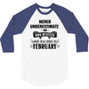 never underestimate an old man who was born in february 3/4 Sleeve Shirt