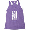 can you not Racerback Tank