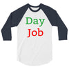 day job 3/4 Sleeve Shirt