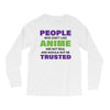 people who don't like anime are not real and should not be trusted Long Sleeve Shirts