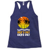 suns out guns out suns Racerback Tank