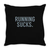 running sucks Throw Pillow