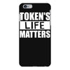 tokens life matters iPhone 6 Plus/6s Plus Case