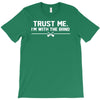 trust me, i'm with the band   musician rockband guitar bass jam tee T-Shirt