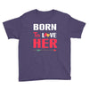 couple tshirt   born to love her Youth Tee