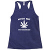 kiss me i'm highrish Racerback Tank