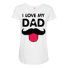 i love my dad Maternity Scoop Neck T-shirt
