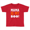 mama is my boo T-Shirt Toddler T-shirt