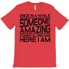 once in a while someone amazing comes along T-Shirt