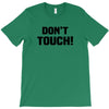 Don't Touch T-Shirt