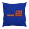 expose yourself to other cultures Throw Pillow