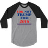 idk not trump though 2016 3/4 Sleeve Shirt