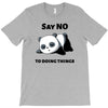 say no to doing things T-Shirt