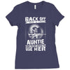 Back Of I Have A Crazy Auntie And I am not Afraid To Use Her Ladies Fitted T-Shirt