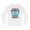 I've Been Called A Lot Of Names But Pop Pop Is My Favorite Long Sleeve Shirts