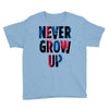 never grow up (2) Youth Tee