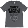 Very Stable Genius T-Shirt