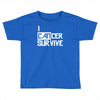 i can survive cancer Toddler T-shirt