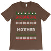 ugly christmas mother T-Shirt