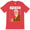 your mom freud T-Shirt