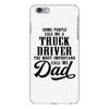 Some People Call Me a Truck Driver The Most Important Call Me Dad iPhone 6 Plus/6s Plus Case