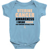 Uterine Cancer Awareness I Wear Peach For Some Special To Me Baby Bodysuit