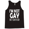 new i'm not gay but $20 is $20 Tank Top