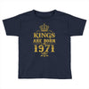 kings are born in 1971 Toddler T-shirt