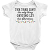 the tree isn't the only getting lit this christmas Baby Bodysuit