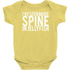 i've seen more spine in jellyfish Baby Onesie