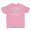 witches be trippn' Youth Tee