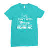 just need to go running Ladies Fitted T-Shirt