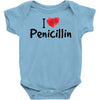 I Love Penicillin Baby Bodysuit
