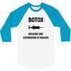 botox expression 3/4 Sleeve Shirt