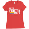 lets hug it out Ladies Fitted T-Shirt
