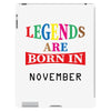 legends are born november iPad 3 and 4 Case
