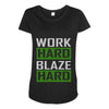 work hard blaze hard Maternity Scoop Neck T-shirt