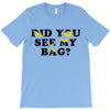 Did You See My Bag T-Shirt