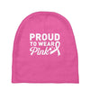 Proud To Wear Pink Baby Beanies