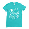 Daddy is my Hero Ladies Fitted T-Shirt