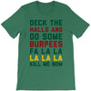 deck the halls and do some burpees T-Shirt