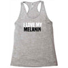 i love my melanin Racerback Tank