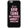 it's a kpop thing you probably wouldn't understand iPhone 6/6s Case