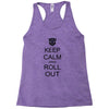 keep calm and roll out Racerback Tank