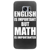 english is important but math is importanter Samsung Galaxy S7 Edge Case