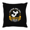 Father and Son Best Friends for Life Throw Pillow