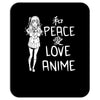 peace love anime Mousepad