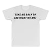Take Me Back To The Night We Met All Over Men's T-shirt