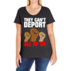 they cant deport all of us Ladies Curvy T-Shirt